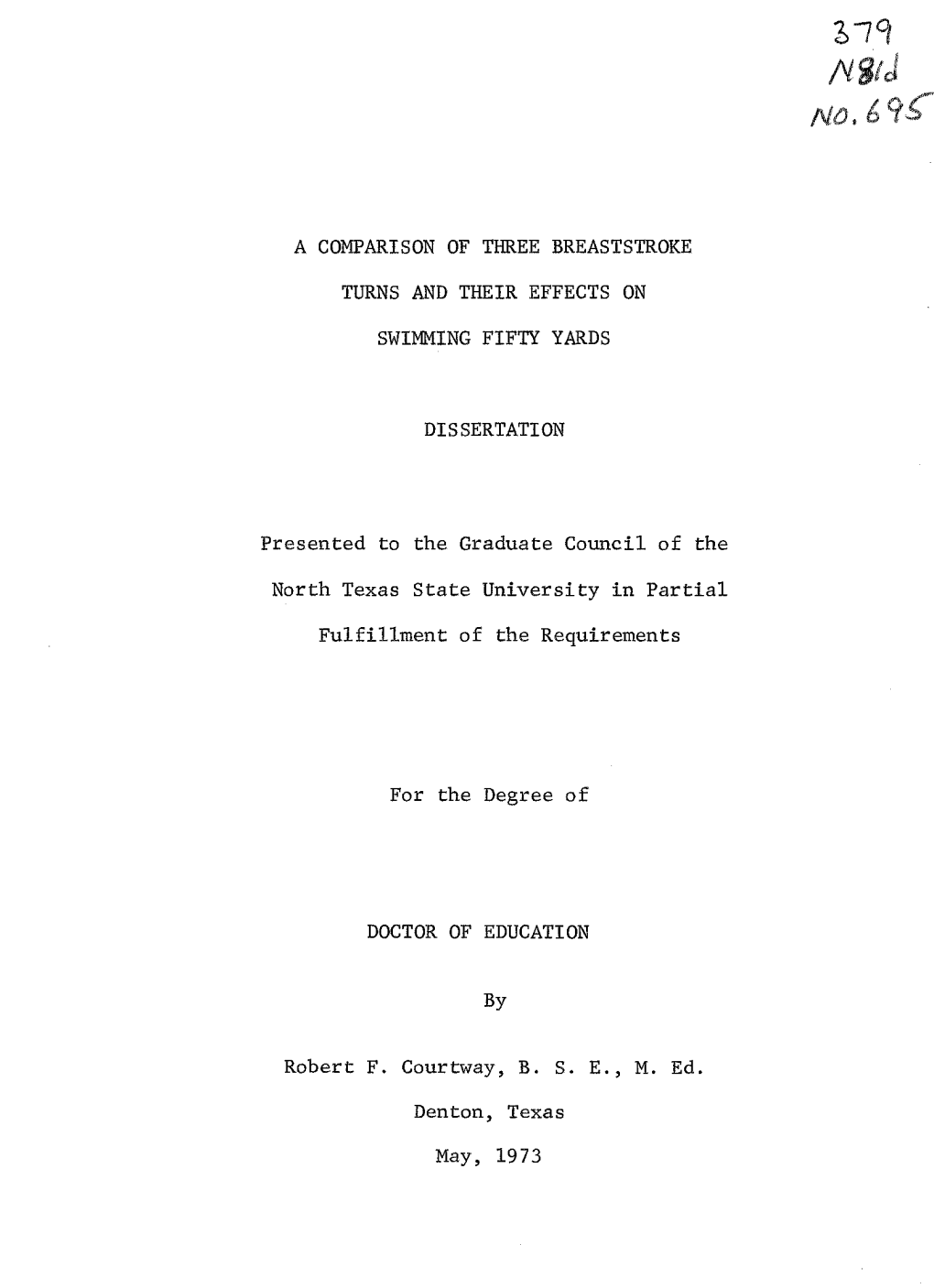 A COMPARISON of THREE BREASTSTROKE TURNS and THEIR EFFECTS on SWIMMING FIFTY YARDS DISSERTATION North Texas State University In