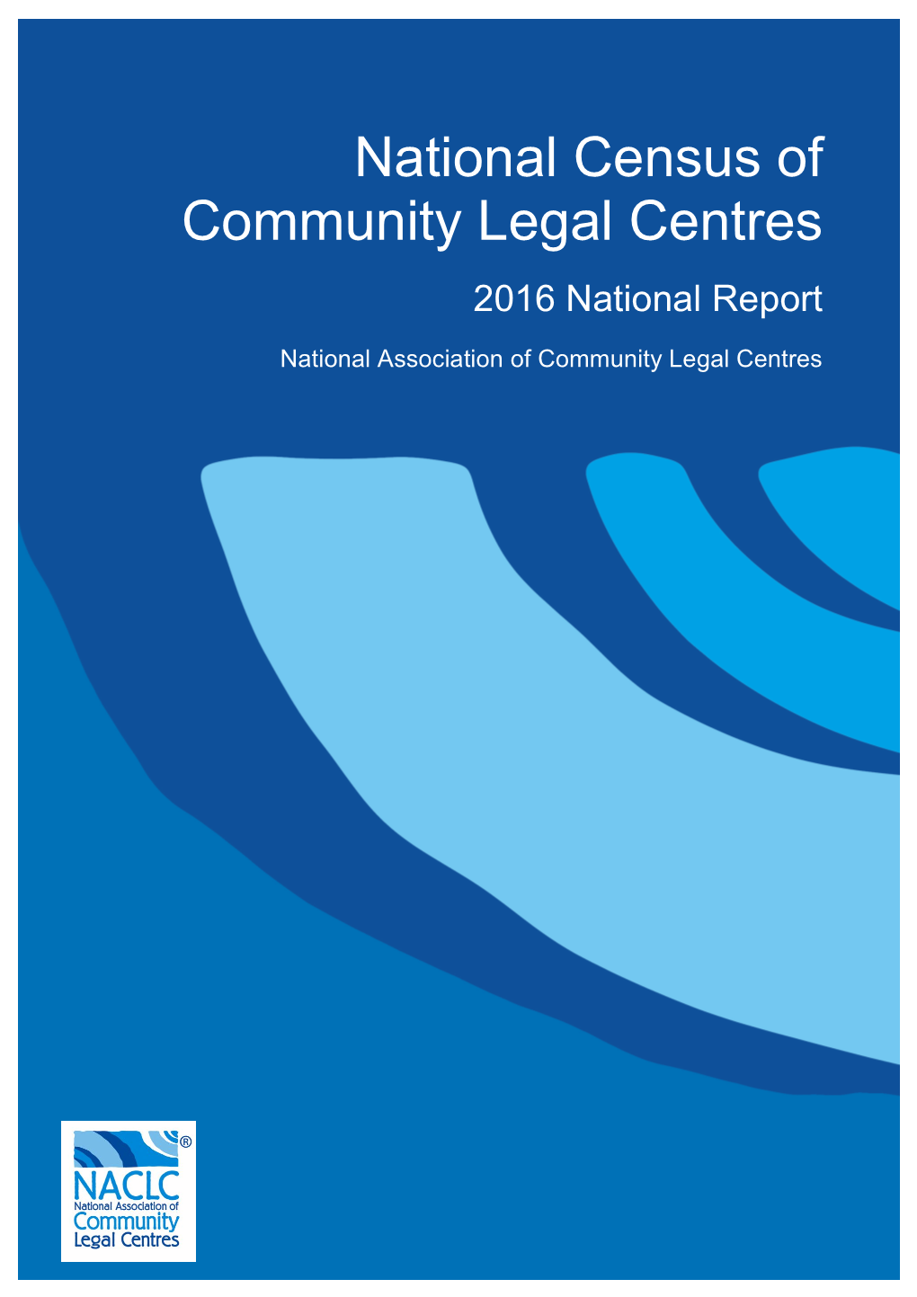 National Census of Community Legal Centres – 2016 National Report 1 | 40 !