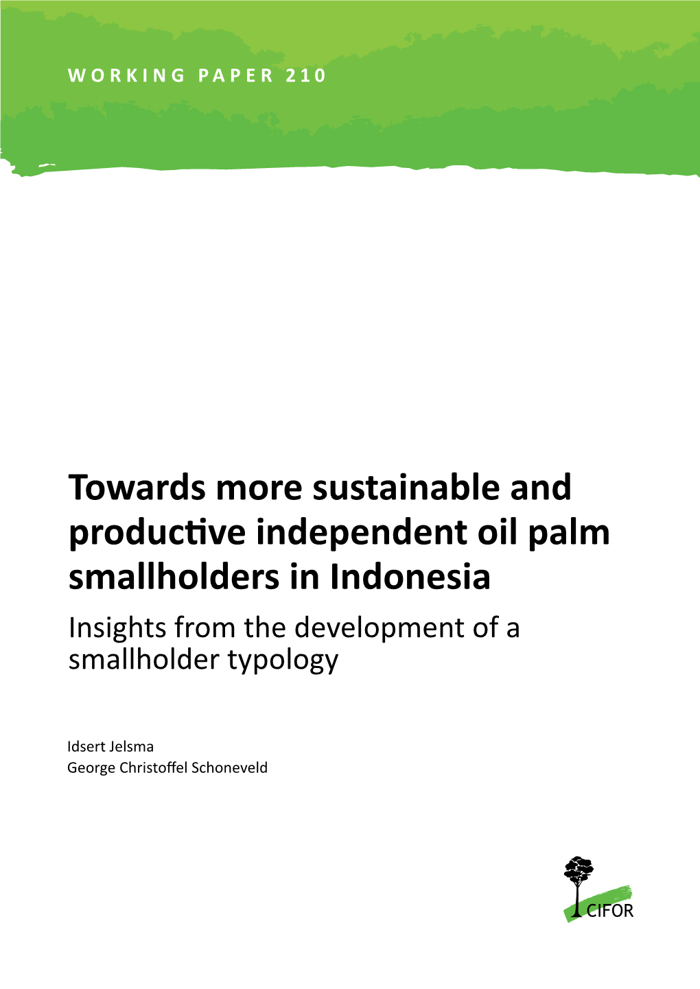 Towards More Sustainable and Productive Independent Oil Palm Smallholders in Indonesia Insights from the Development of a Smallholder Typology