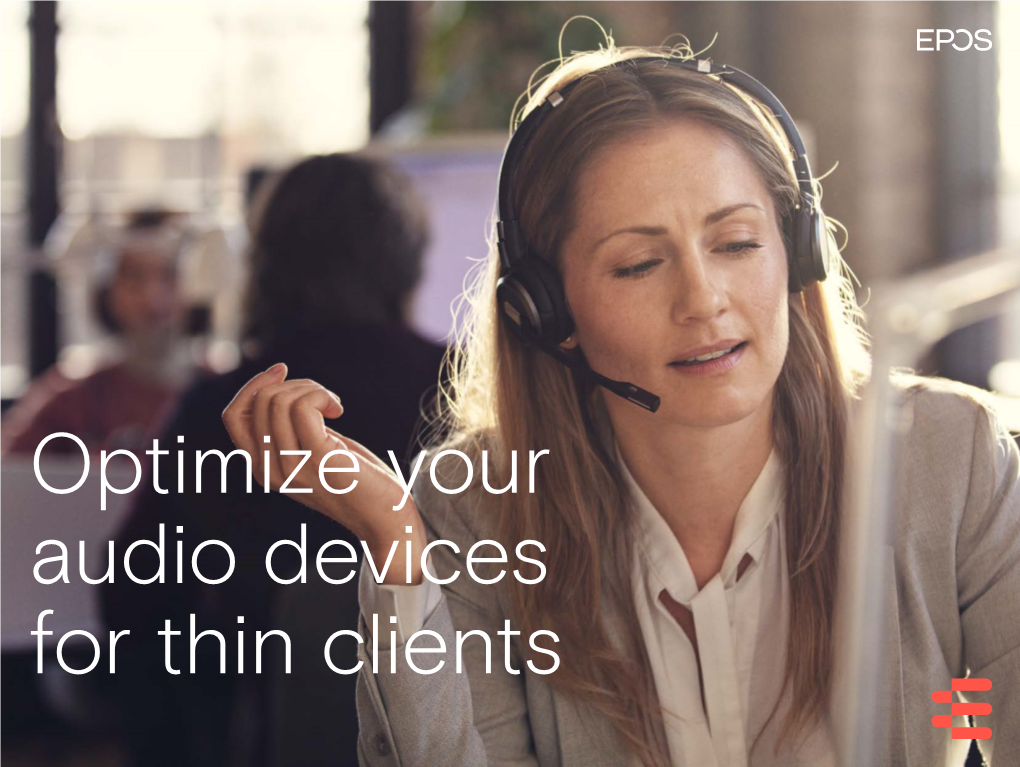 Optimize Your Audio Devices for Thin Clients Content What Is a Thin Client? 3 Where and Why Are Thin Clients Used 4