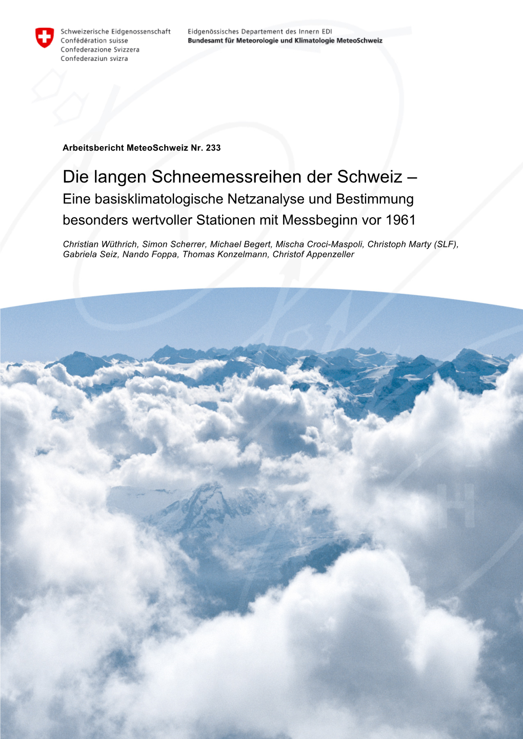 Die Langen Schneemessreihen Der Schweiz – Eine Basisklimatologische Netzanalyse Und Bestimmung Besonders Wertvoller Stationen Mit Messbeginn Vor 1961