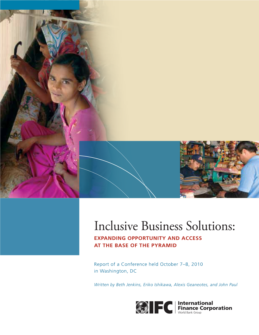 Inclusive Business Solutions: EXPANDING OPPORTUNITY and ACCESS at the BASE of the PYRAMID