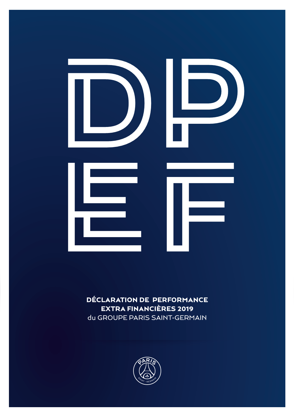DÉCLARATION DE PERFORMANCE EXTRA FINANCIÈRES 2019 Du GROUPE PARIS SAINT-GERMAIN LE MODÈLE D’AFFAIRE DU GROUPE PARIS SAINT-GERMAIN