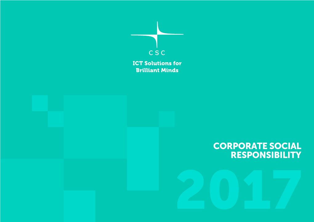 CORPORATE SOCIAL RESPONSIBILITY 2017 CSC Corporate Social Responsibility Report 2017 | 2