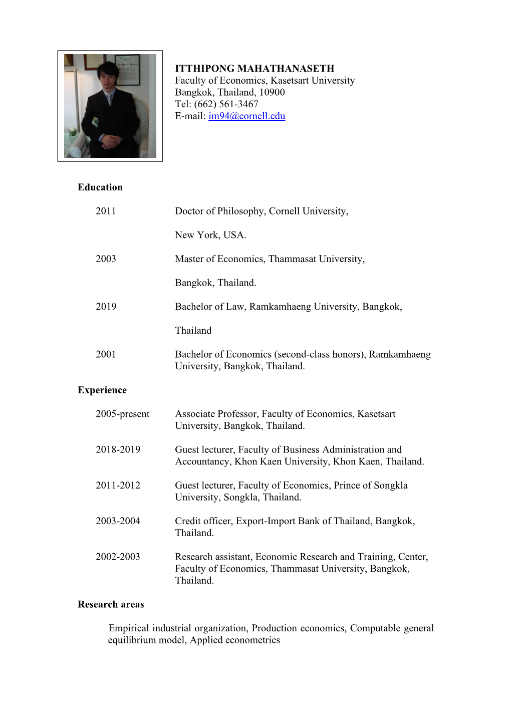 ITTHIPONG MAHATHANASETH Faculty of Economics, Kasetsart University Bangkok, Thailand, 10900 Tel: (662) 561-3467 E-Mail: Im94@Cornell.Edu