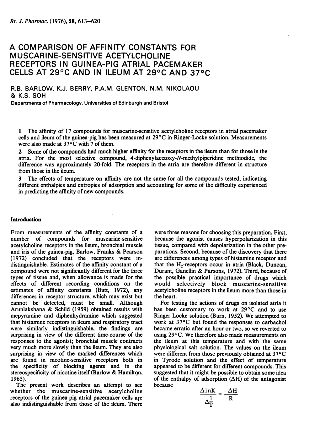 Muscarine-Sensitive Acetylcholine Receptors in Guinea-Pig Atrial Pacemaker Cells at 290C and in Ileum at 290C and 370C R.B