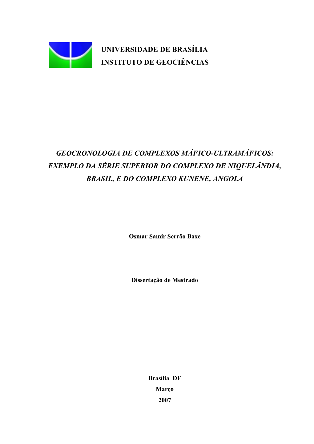 Universidade De Brasília Instituto De Geociências Geocronologia De Complexos Máfico-Ultramáficos: Exemplo Da Série Superior