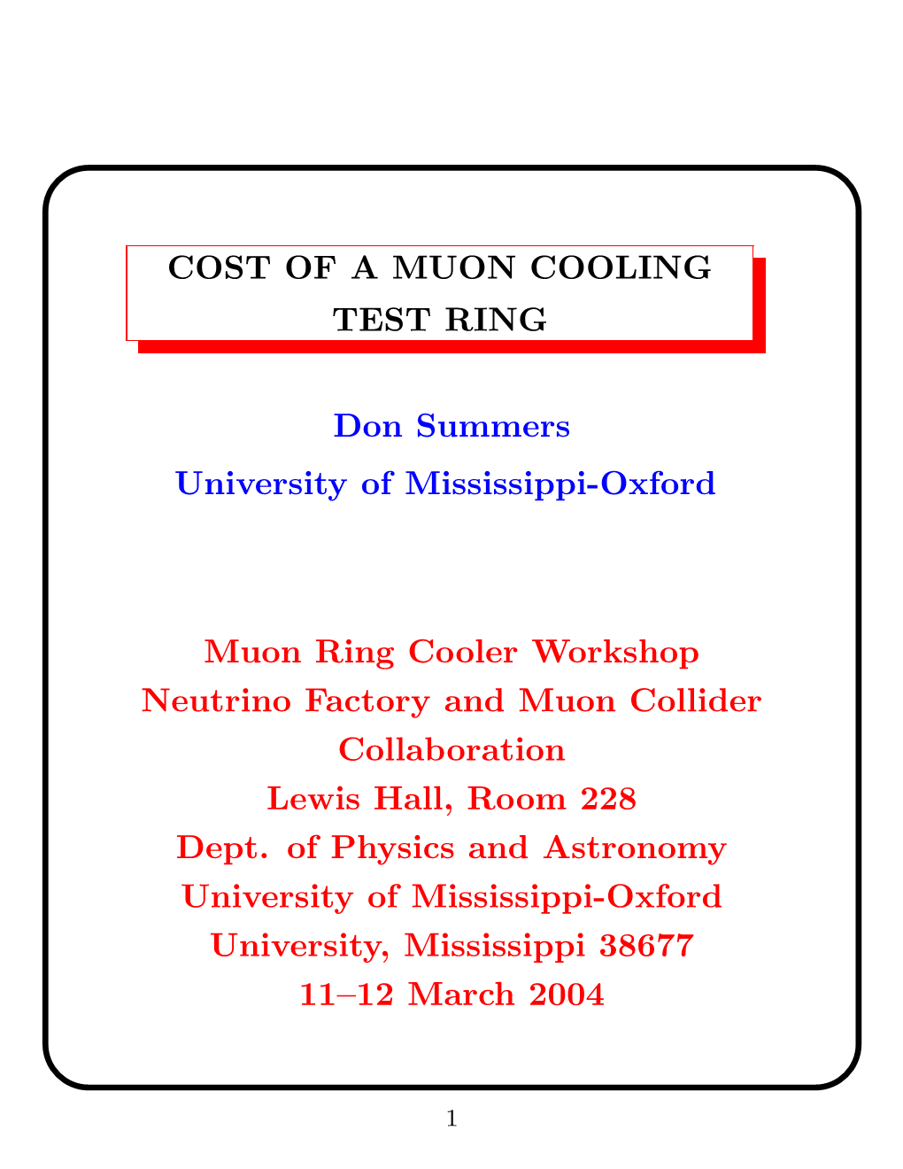 COST of a MUON COOLING TEST RING Don Summers University of Mississippi-Oxford Muon Ring Cooler Workshop Neutrino Factory And