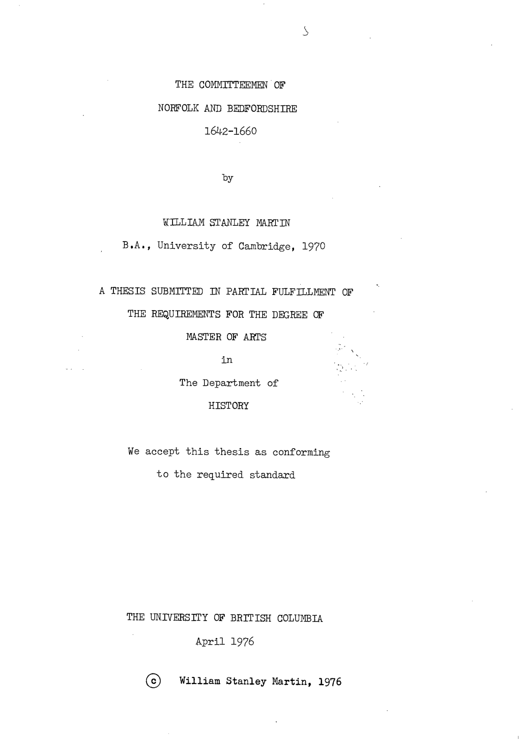 THE COMMITTEEMEN of NORFOLK and BEDFORDSHIRE by TOLL IAM STANLEY MARTIN B.A., University of Cambridge, 1970 a THESIS SUBMITTED I