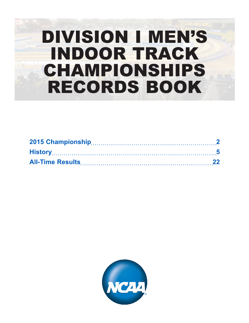 Division I Men's Indoor Track Championships Records Book