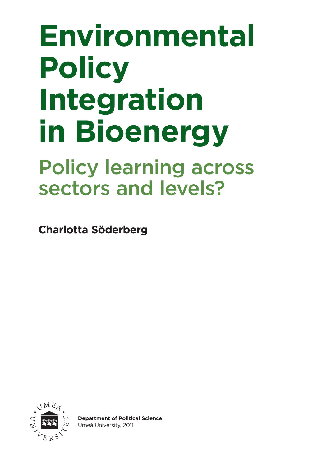 Environmental Policy Integration in Bioenergy Policy Learning Across Sectors and Levels?