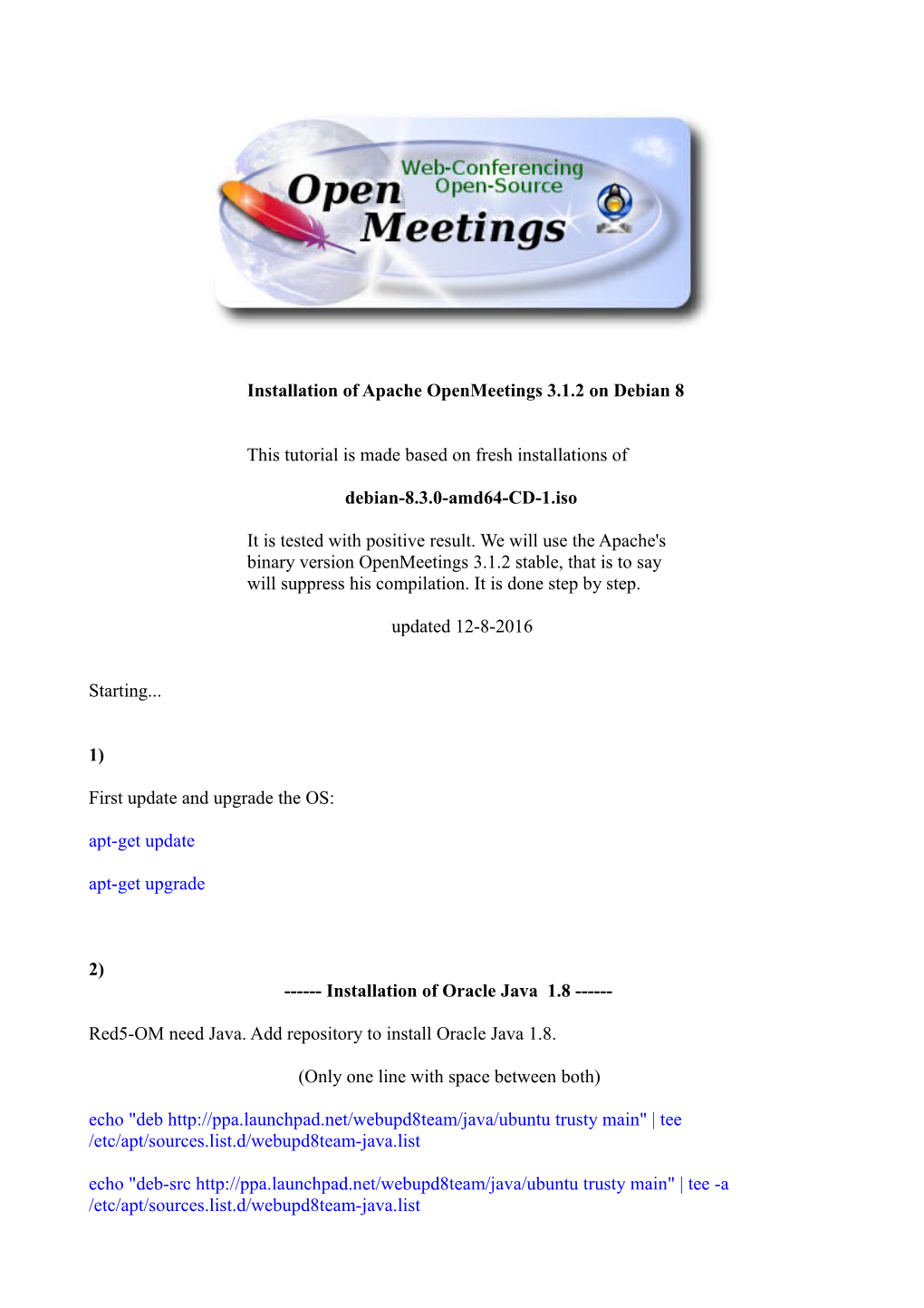 Installation of Apache Openmeetings 3.1.2 on Debian 8 This Tutorial Is