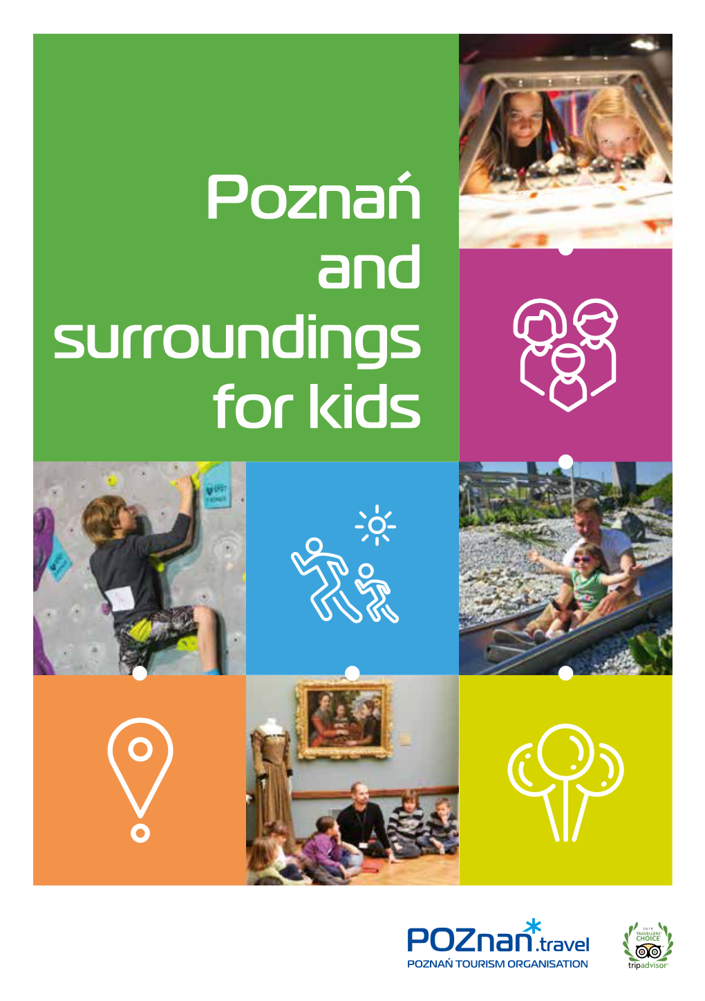 Poznań and Surroundings for Kids Poznań 2017 ISBN: 978-83-64826-01-6 CONTENTS Time Travel, Or History in a Nutshell