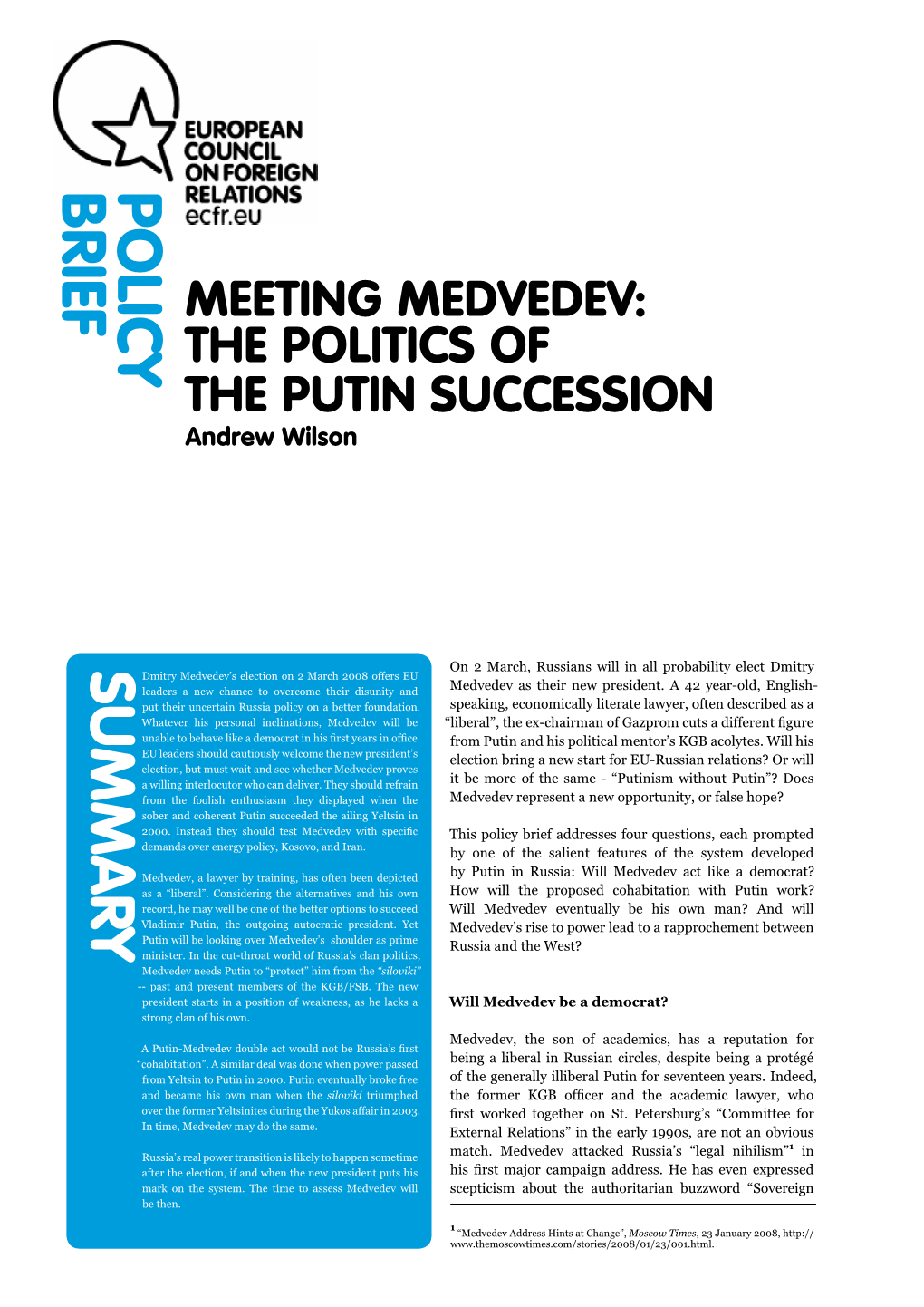 Meeting Medvedev: the Politics of the Putin Succession Andrew Wilson