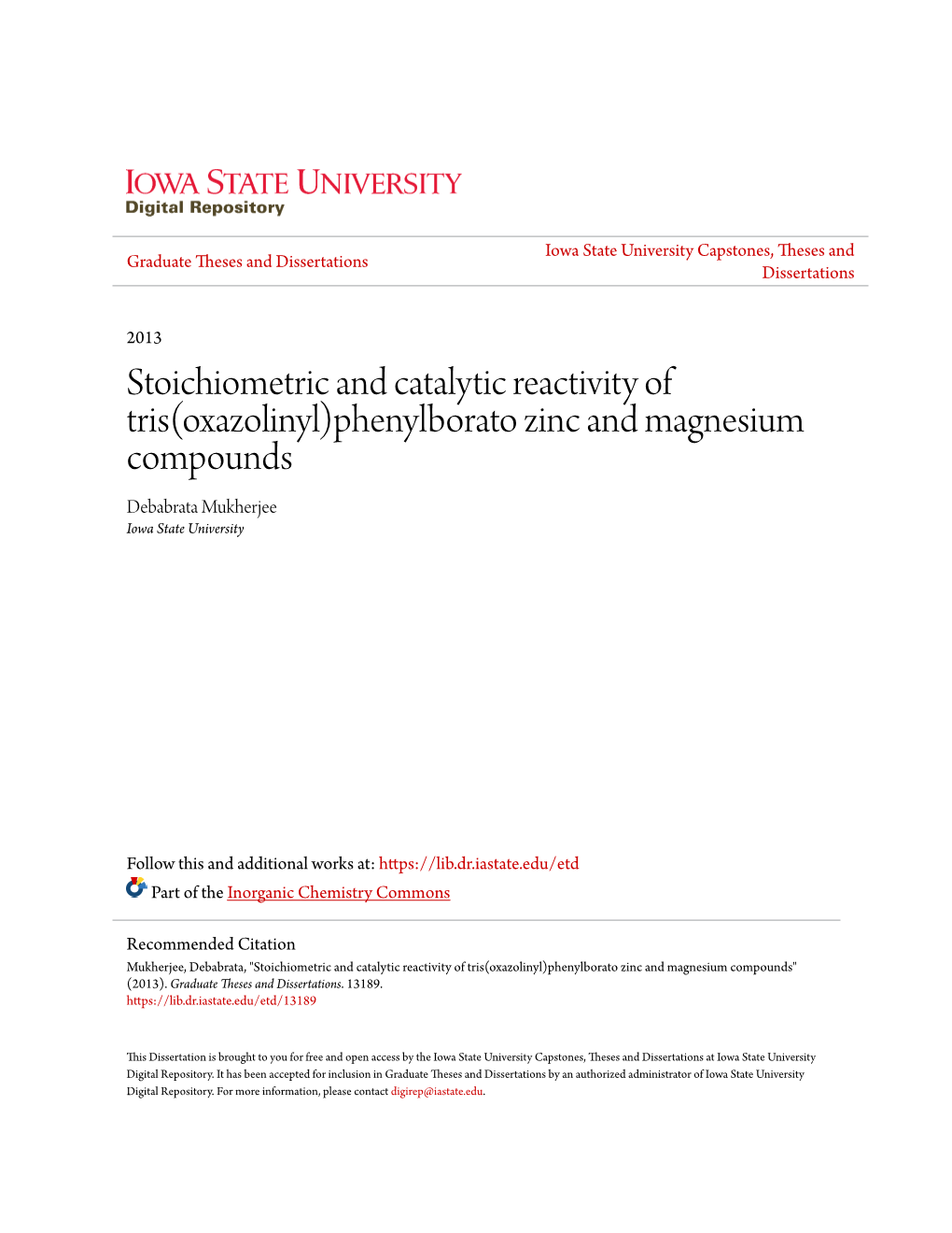 Stoichiometric and Catalytic Reactivity of Tris(Oxazolinyl)Phenylborato Zinc and Magnesium Compounds Debabrata Mukherjee Iowa State University