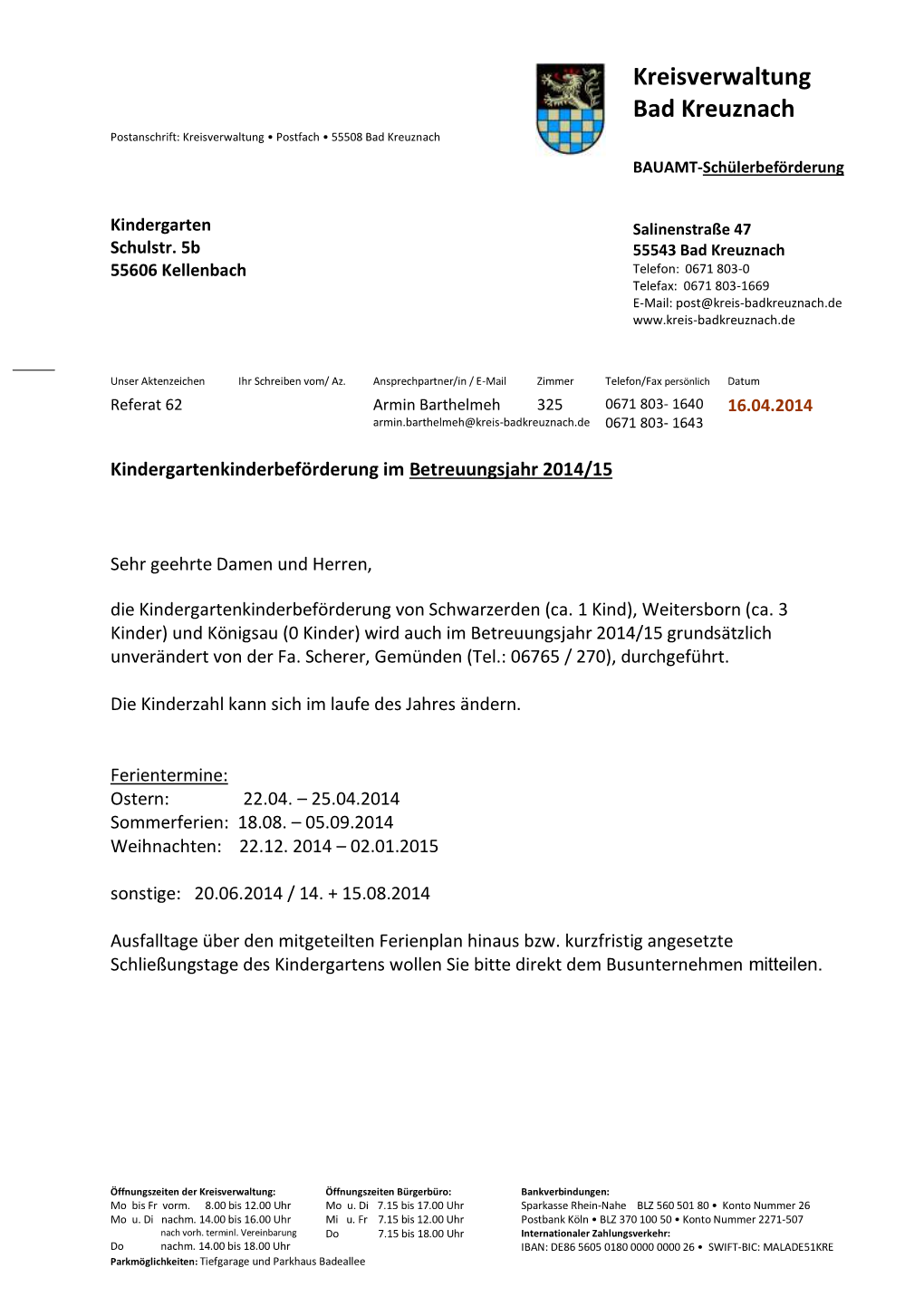 Kreisverwaltung Bad Kreuznach Postanschrift: Kreisverwaltung • Postfach • 55508 Bad Kreuznach