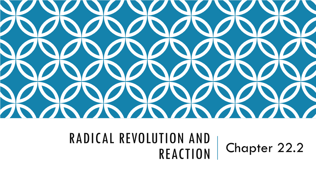 RADICAL REVOLUTION and REACTION Chapter 22.2 MOVE to RADICALISM