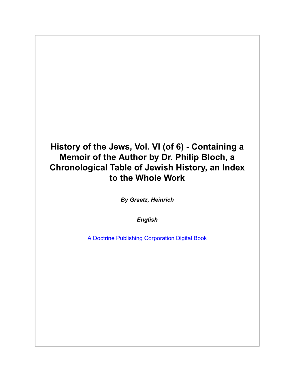 History of the Jews, Vol. VI (Of 6) - Containing a Memoir of the Author by Dr