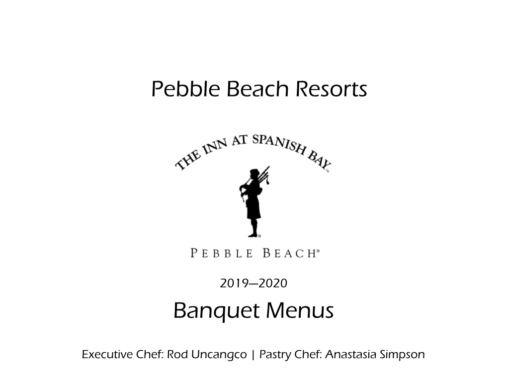 The Inn at Spanish Bay Banquet Menus Resort Culinary Guide Executive Chef: Rod Uncangco | Pastry Chef Anastasia Simpson