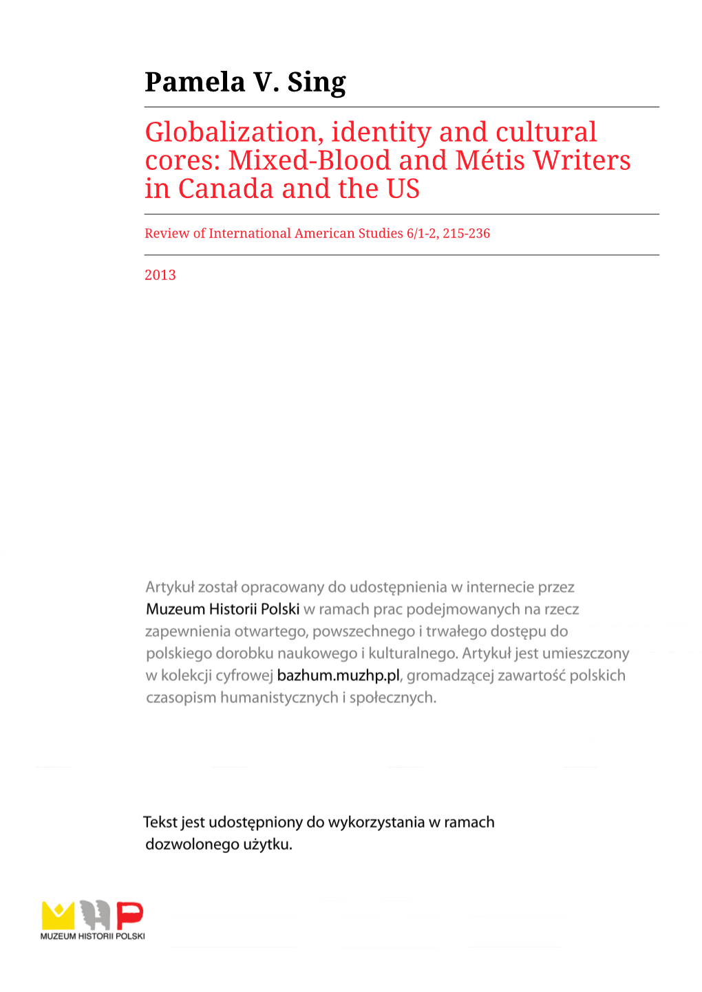 Pamela V. Sing Globalization, Identity and Cultural Cores: Mixed-Blood and Métis Writers in Canada and the US