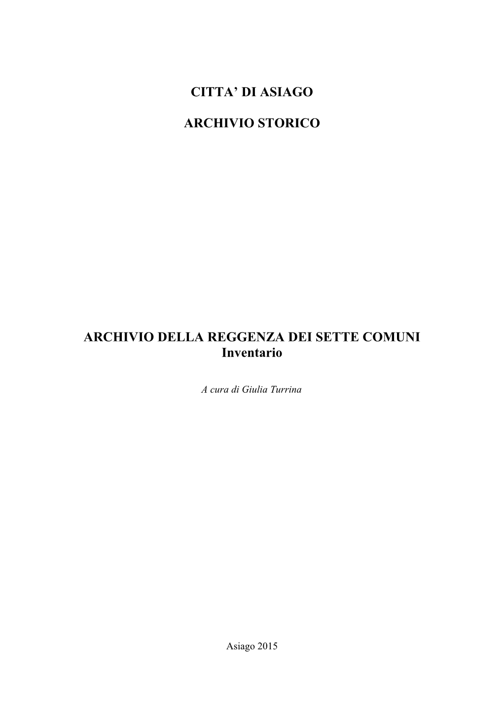 Archivio Della Reggenza Dei Sette Comuni. Inventario