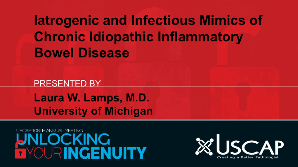 Iatrogenic and Infectious Mimics of Chronic Idiopathic Inflammatory Bowel Disease