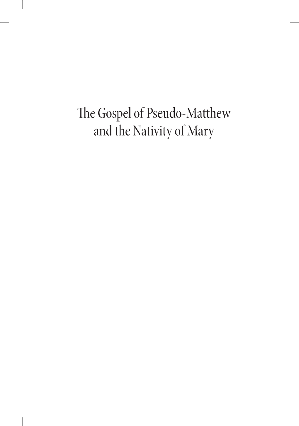 The Gospel of Pseudo-Matthew and the Nativity of Mary TOOLS and TRANSLATIONS