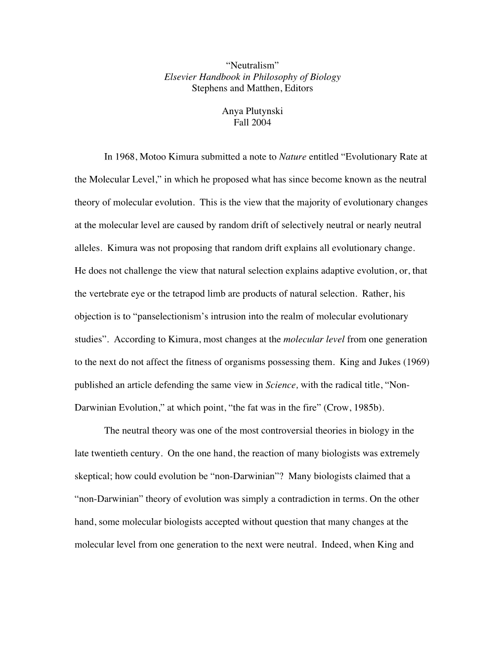 “Neutralism” Elsevier Handbook in Philosophy of Biology Stephens and Matthen, Editors Anya Plutynski Fall 2004 in 1968, Moto