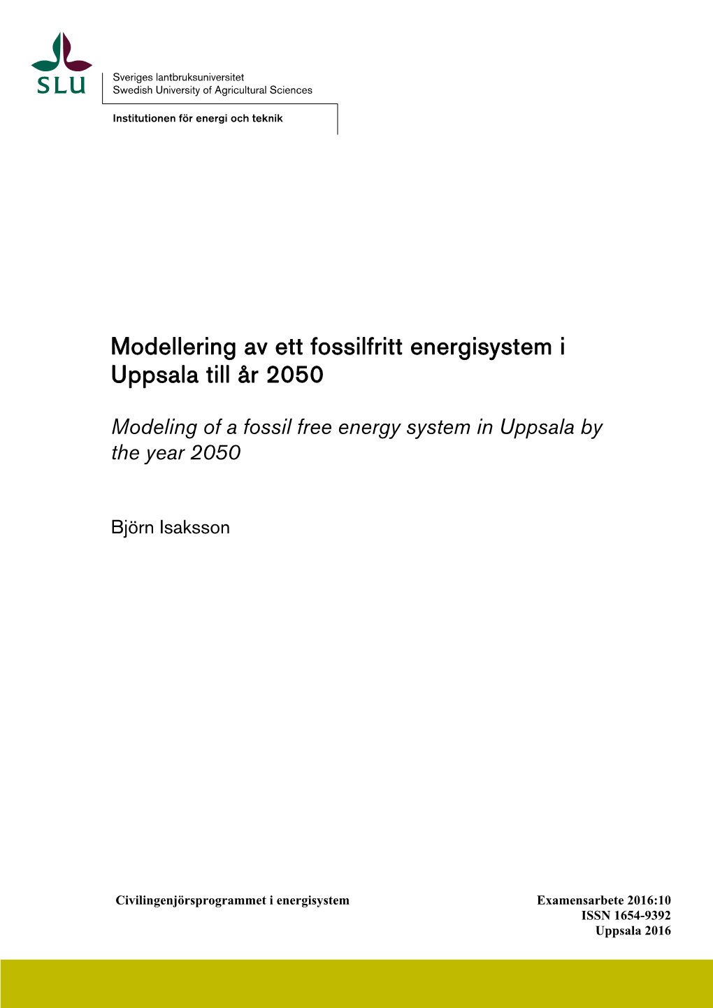 Modellering Av Ett Fossilfritt Energisystem I Uppsala Till År 2050