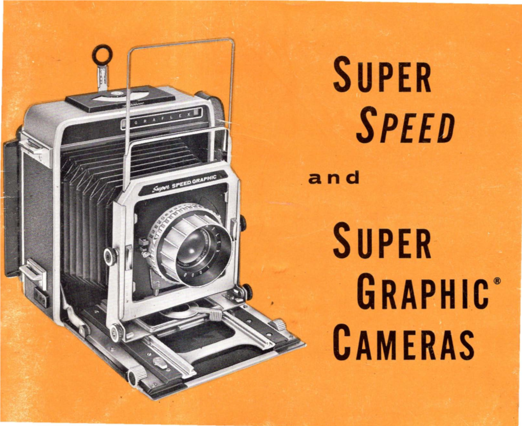 SUPER SPEED and SUPER GRAPH IC® CAMERAS SUPER GRAPHIC and SUPER SPEED GRAPHIC MANUAL