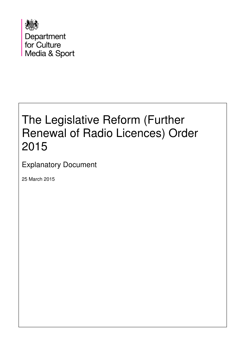 The Legislative Reform (Further Renewal of Radio Licences) Order 2015 (“The Draft Order”) Which We Propose to Make Under Section 1 of That Act