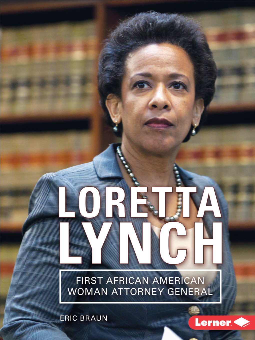 First African American Woman Attorney General Eric Braun This Page Left Blank Intentionally Loretta Lynch