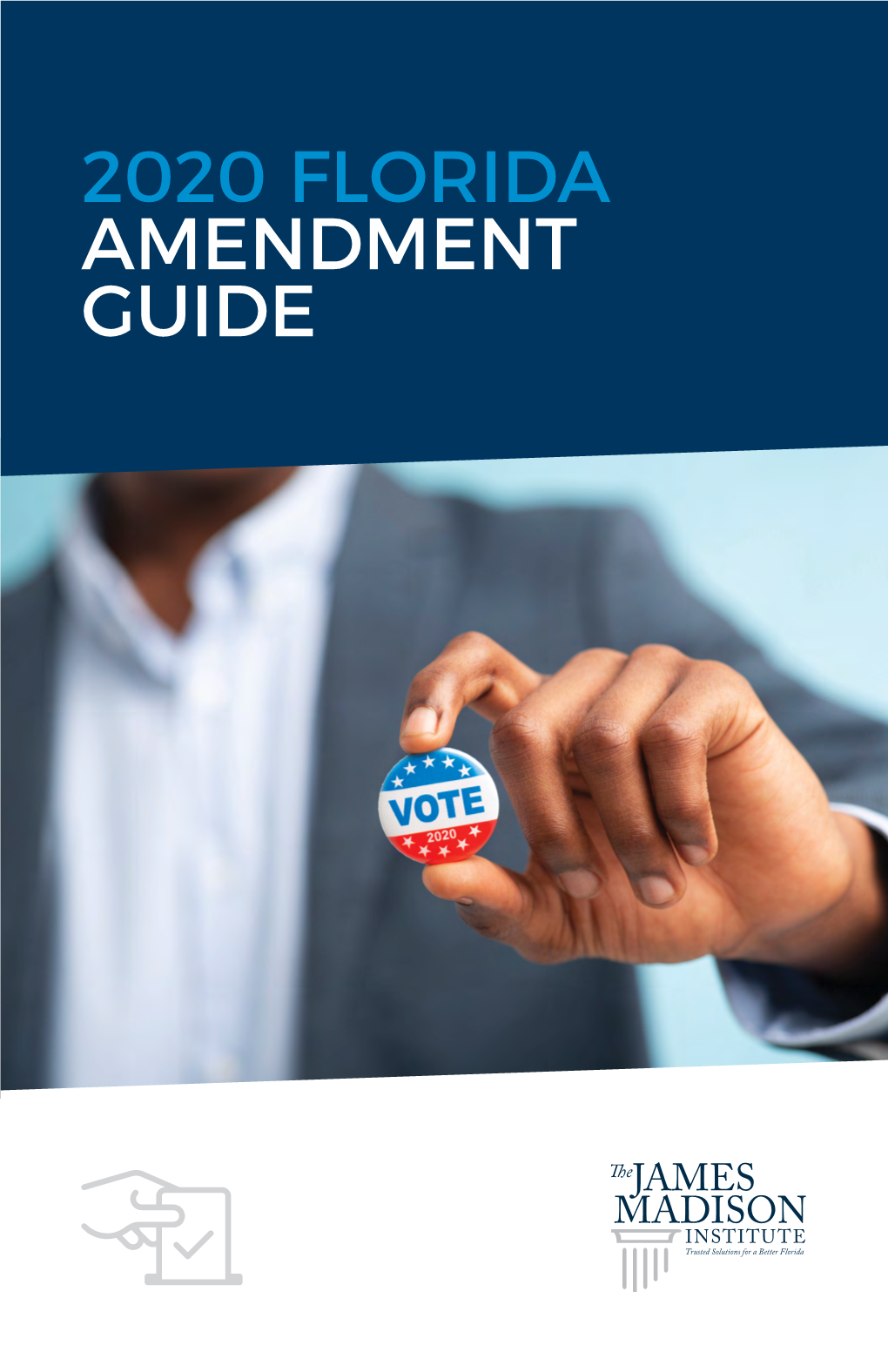 2020 Florida Amendment Guide 2020 Florida Amendment Guide | 2 Contents