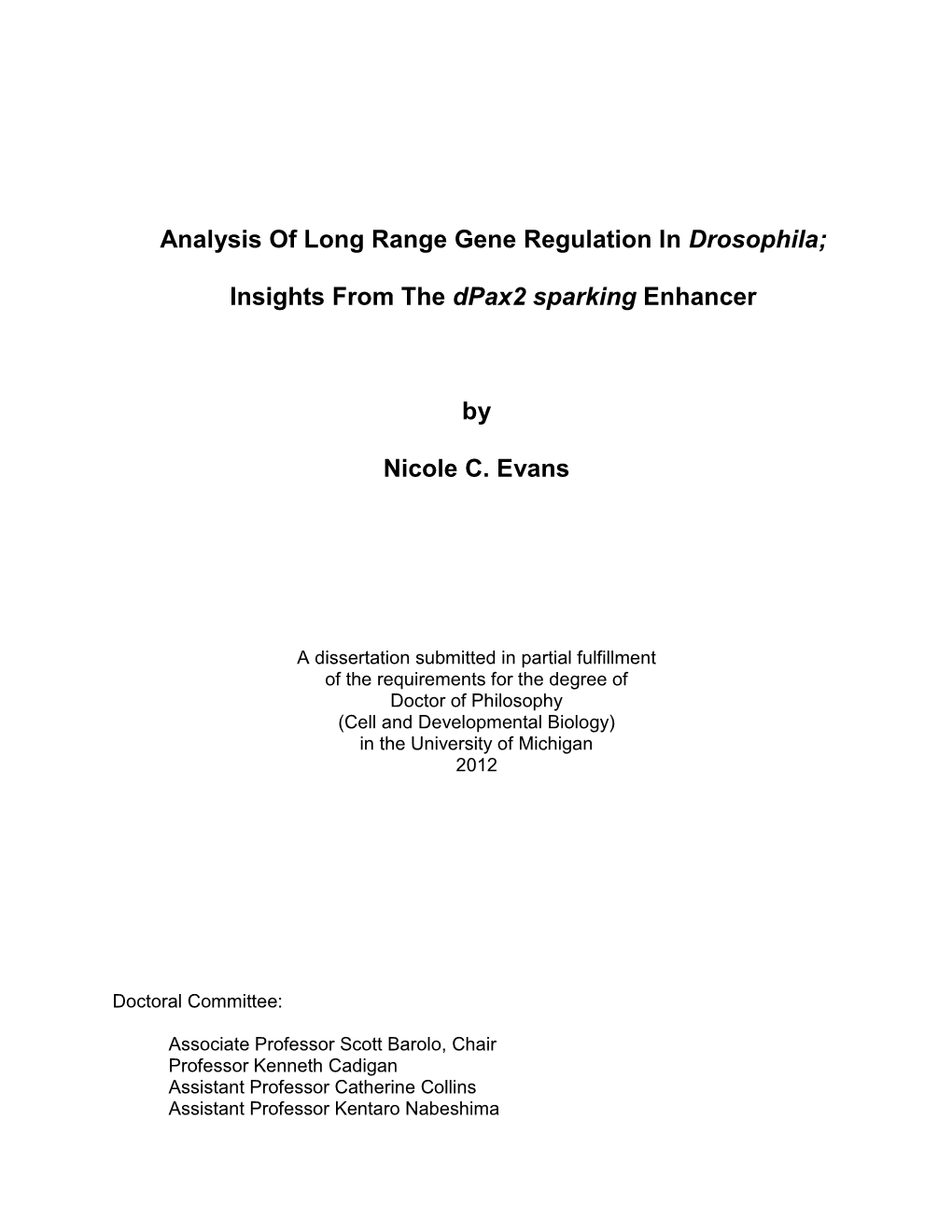 Analysis of Long Range Gene Regulation in Drosophila; Insights