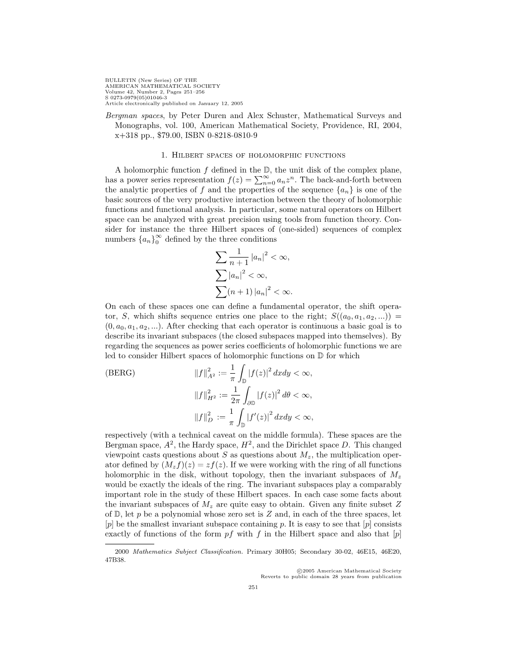 Bergman Spaces, by Peter Duren and Alex Schuster, Mathematical Surveys and Monographs, Vol. 100, American Mathematical Society
