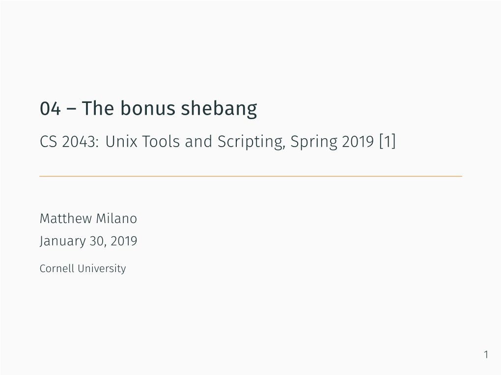 04 – the Bonus Shebang CS 2043: Unix Tools and Scripting, Spring 2019 [1]