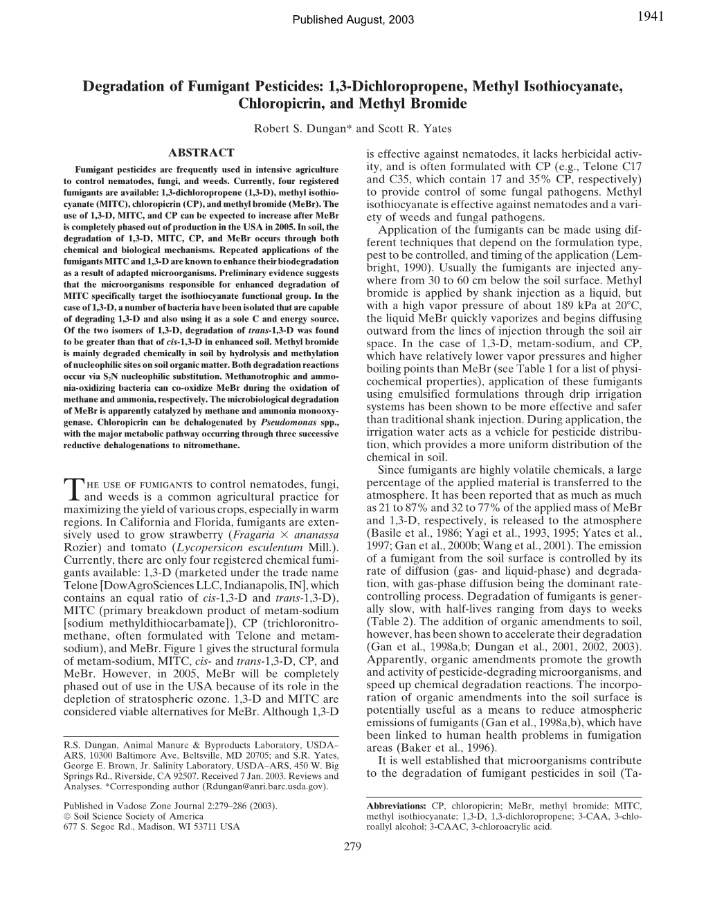 Degradation of Fumigant Pesticides: 1,3-Dichloropropene, Methyl Isothiocyanate, Chloropicrin, and Methyl Bromide