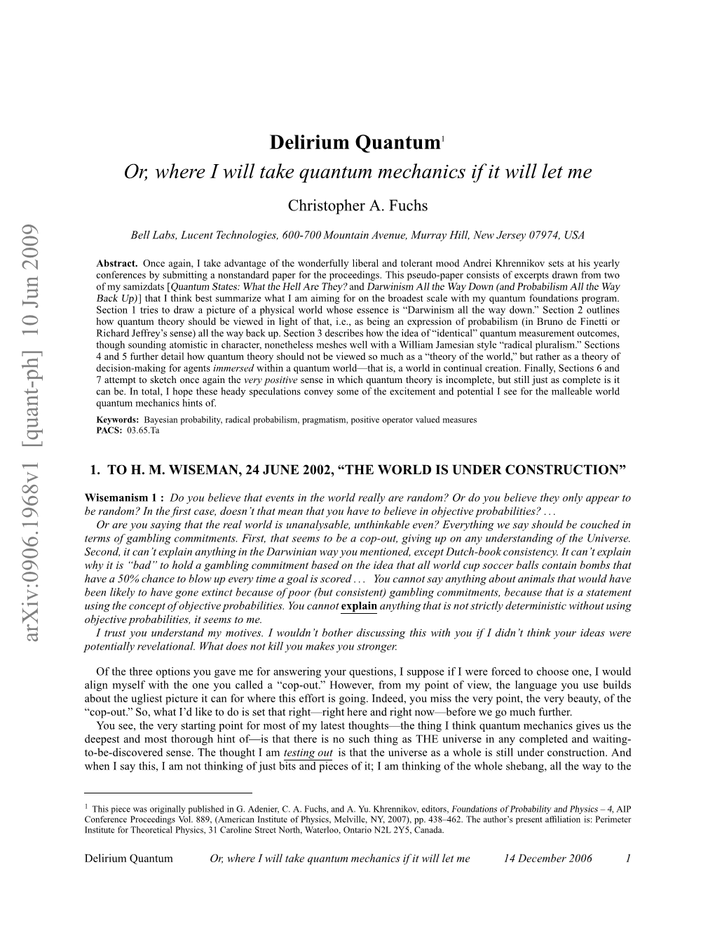 Delirium Quantum Or, Where I Will Take Quantum Mechanics If It Will Let Me 14 December2006 2 They Were Better Than the Dying Dinosaurs