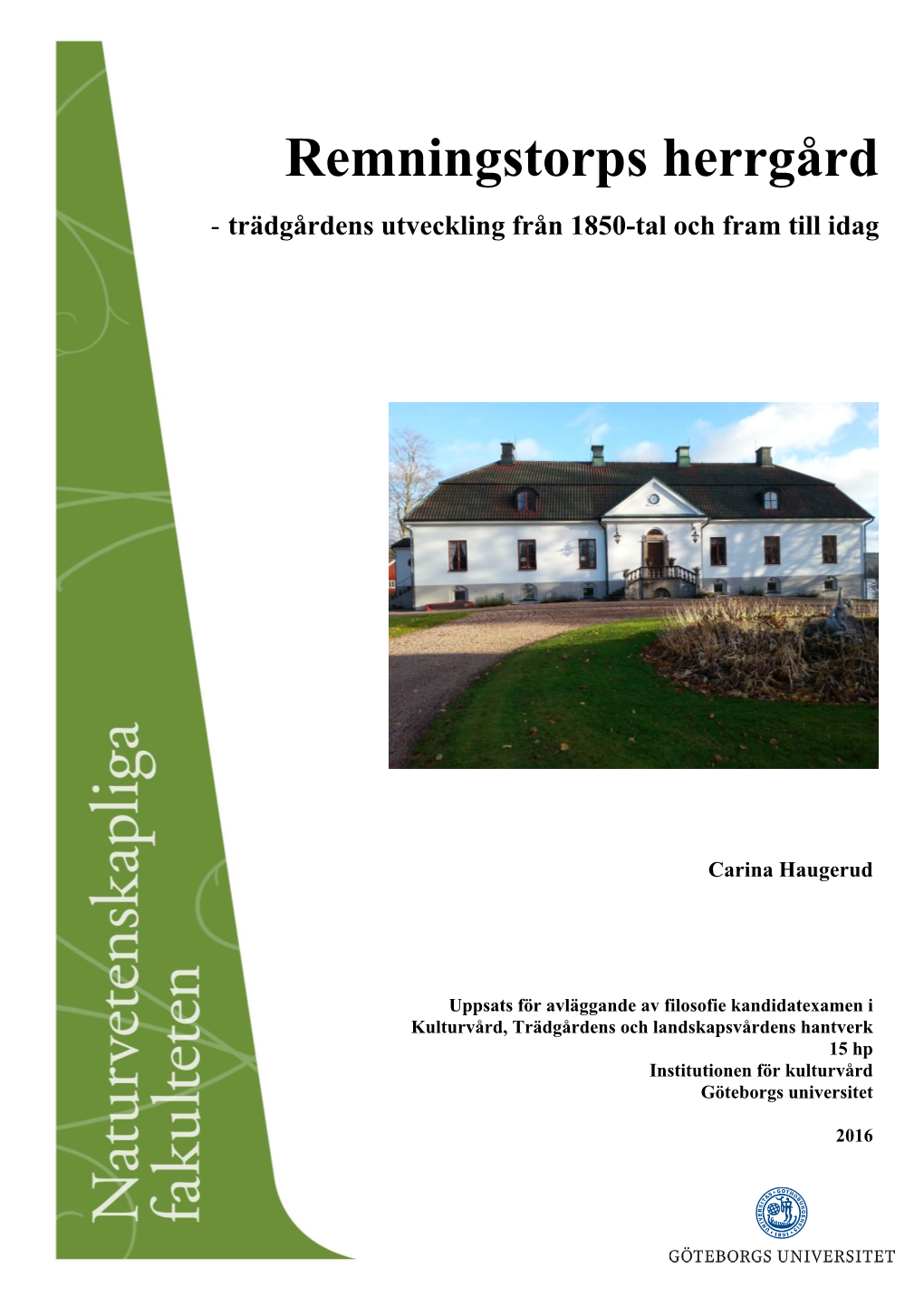 Remningstorps Herrgård - Trädgårdens Utveckling Från 1850-Tal Och Fram Till Idag