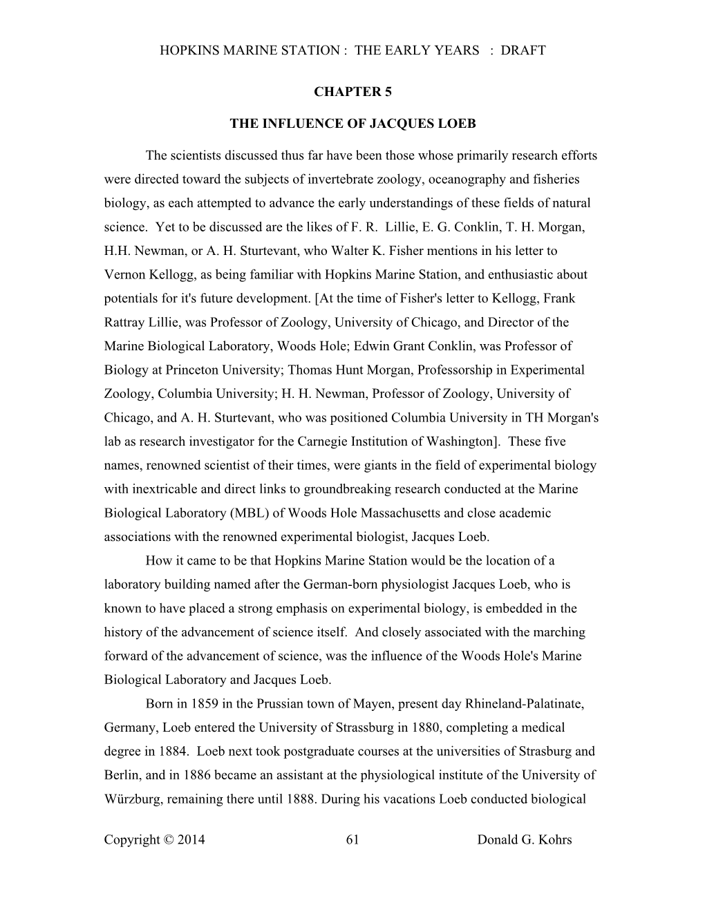 HOPKINS MARINE STATION : the EARLY YEARS : DRAFT Copyright © 2014 Donald G. Kohrs 61 CHAPTER 5 the INFLUENCE of JACQUES LO