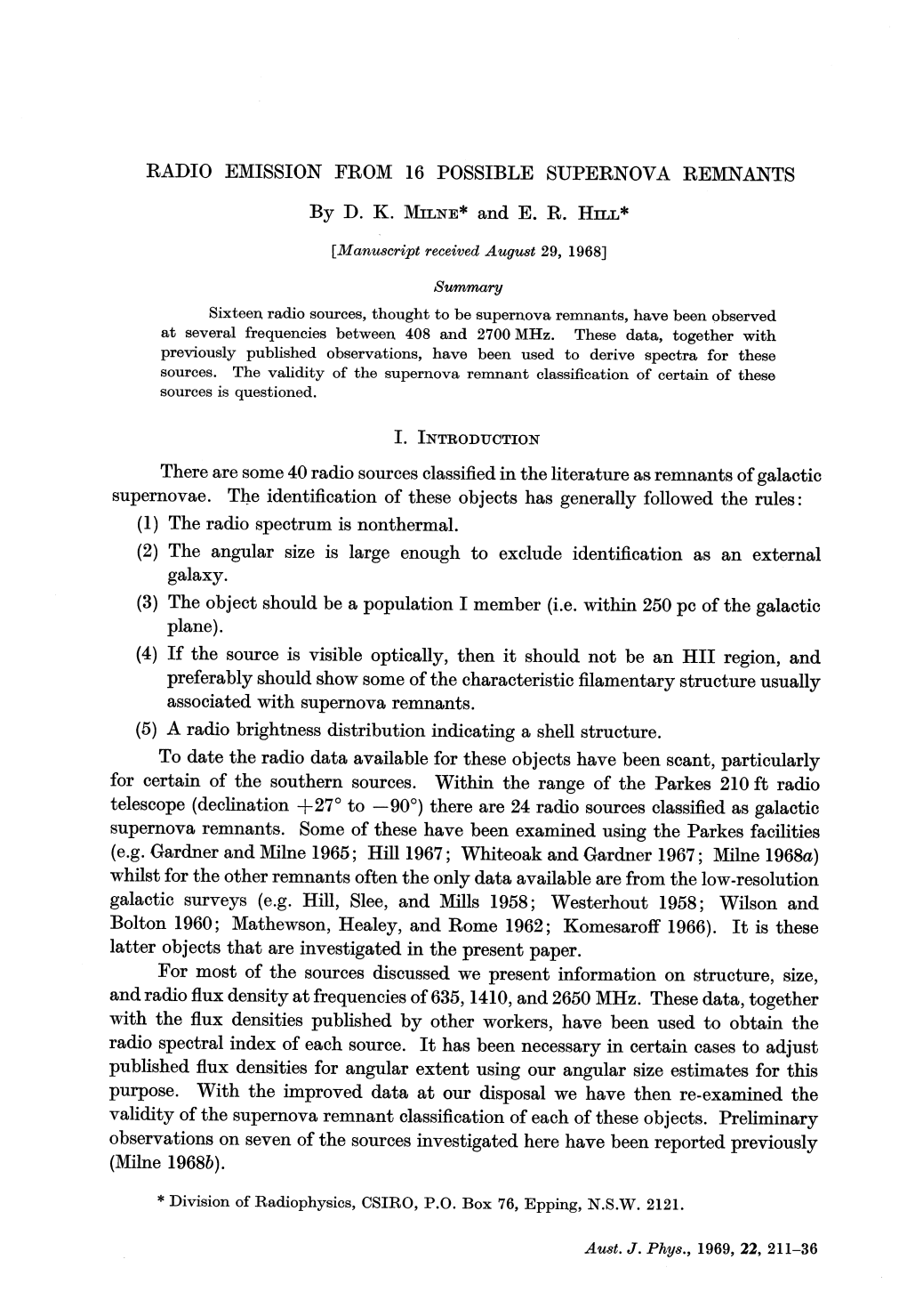 RADIO EMISSION from 16 POSSIBLE SUPERNOVA REMNANTS by D. K. MILNE* and E. R. HILL* 1. INTRODUCTION There Are Some 40 Radio Sourc