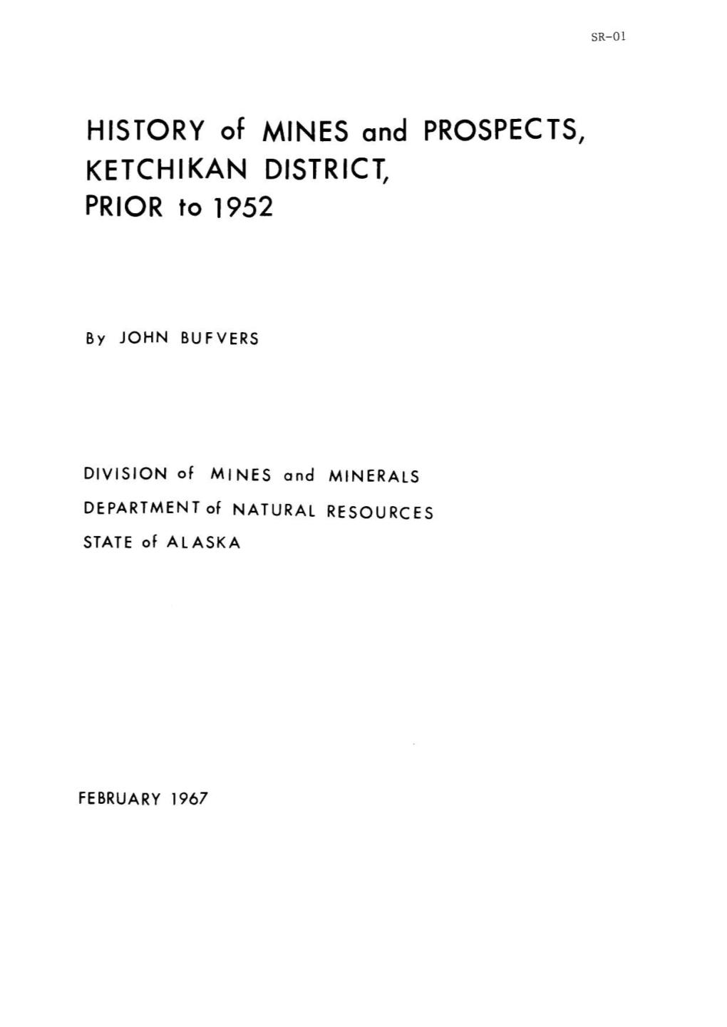 HISTORY of MINES and PROSPECTS, KETCHIKAN DISTRICT, PRIOR to 1952