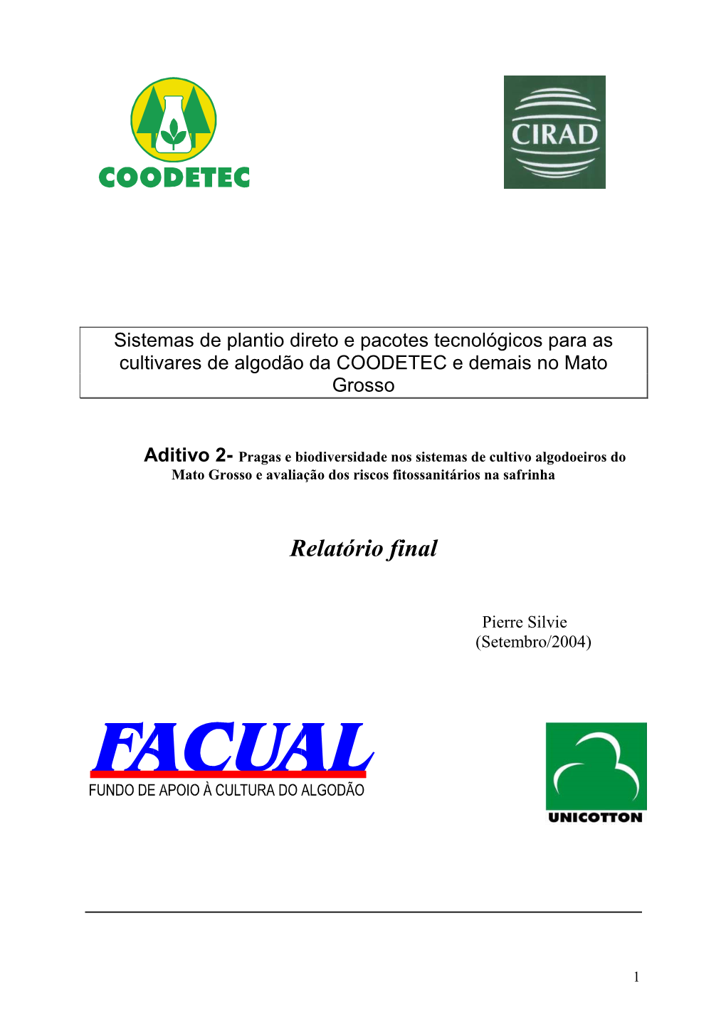 Sistemas De Plantio Direto E Pacotes Tecnológicos Para As Cultivares De Algodão Da COODETEC E Demais No Mato Grosso