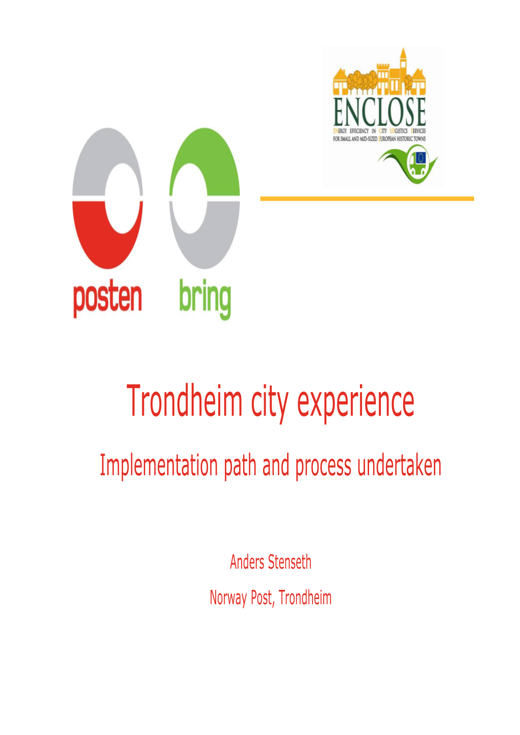 Trondheim City Experience Implementation Path and Process Undertaken