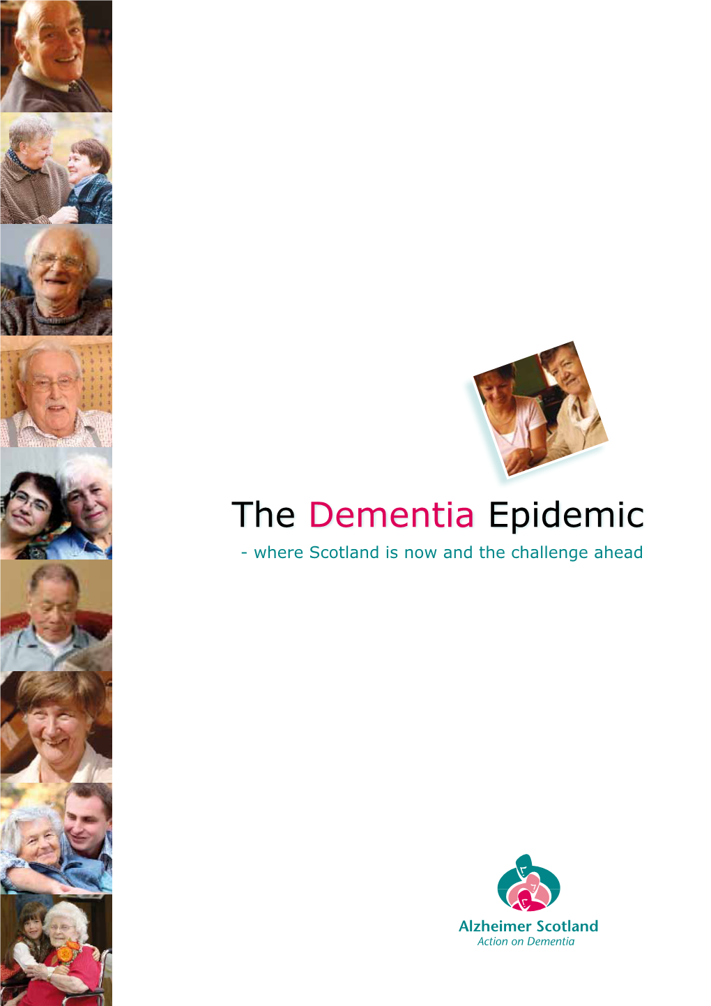 The Dementia Epidemic - Where Scotland Is Now and the Challenge Ahead Acknowledgements