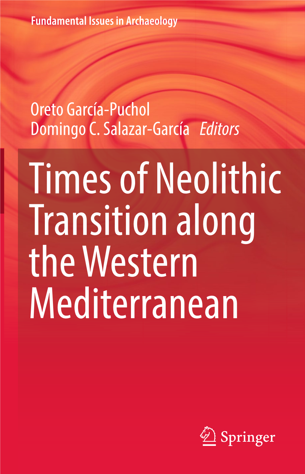 Times of Neolithic Transition Along the Western Mediterranean Fundamental Issues in Archaeology