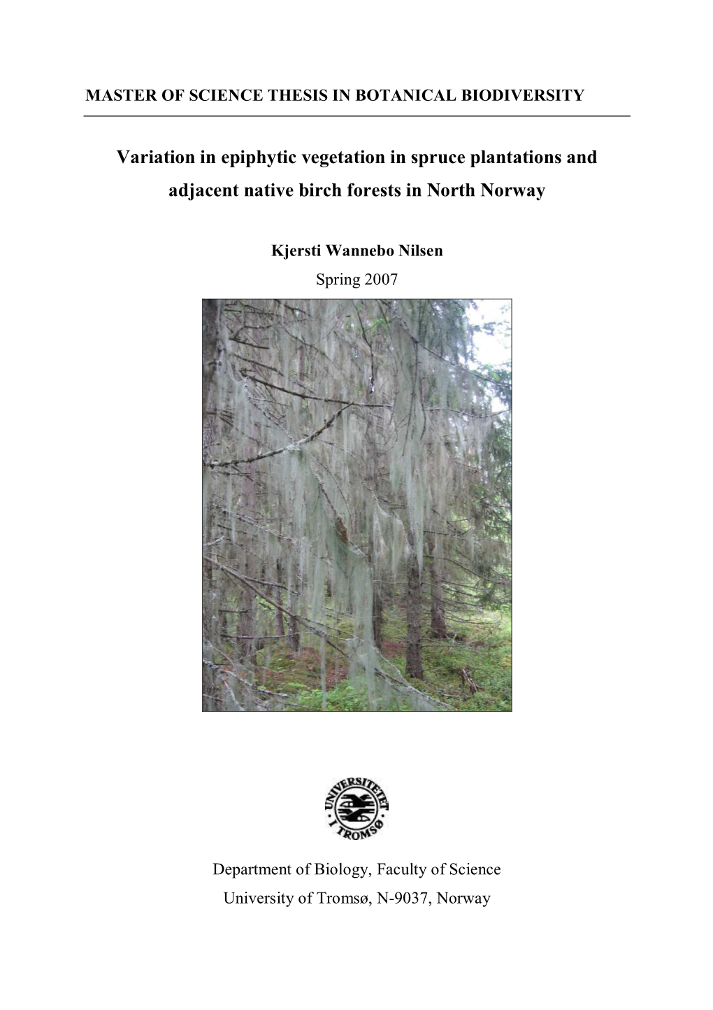 Variation in Epiphytic Vegetation in Spruce Plantations and Adjacent Native Birch Forests in North Norway