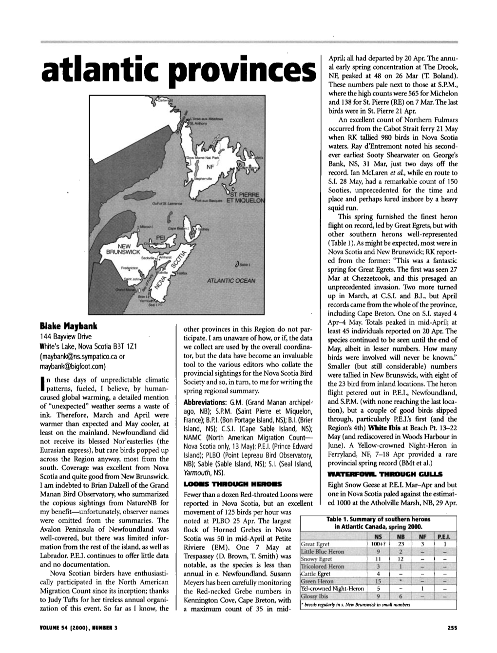 Atlantic Provincesthese Numbers Pale Next to Thoseat S.P.M., Wherethe High Counts Were 565 for Michelon and 138For St