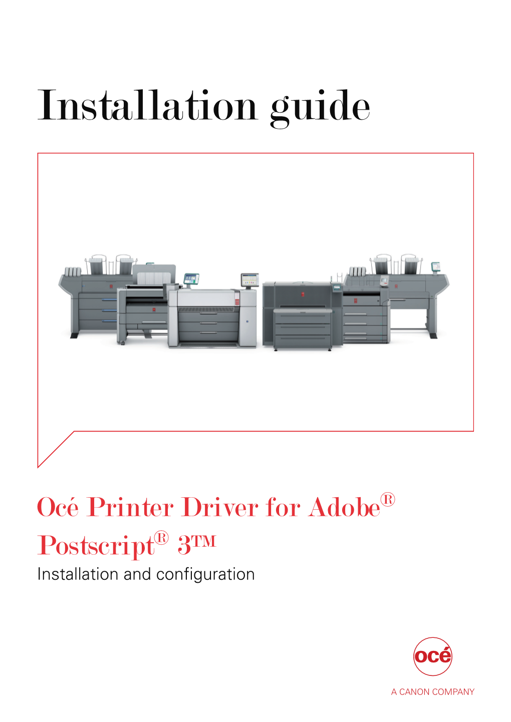 Océ Printer Driver for Adobe® Postscript® 3 Installation Guide