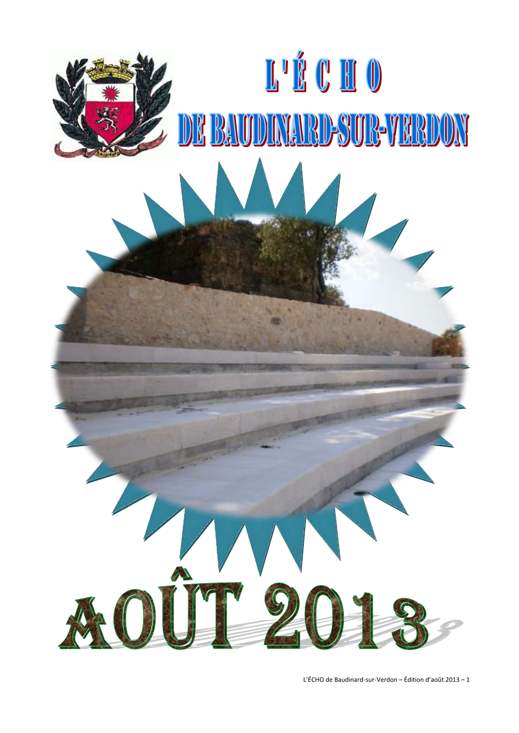 L'écho De Baudinard-Sur-Verdon – Édition D'août 2013 – 3 Vos Élus Travaillent Également Sur Dossiers Et En Réunions